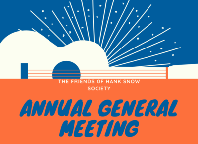 ANNUAL GENERAL MEETING OF NON PROFIT ORGANIZATION THE FRIENDS OF HANK SNOW SOCIETY